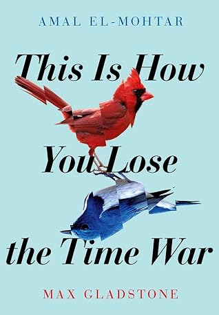 Cover of This Is How You Lose the Time War